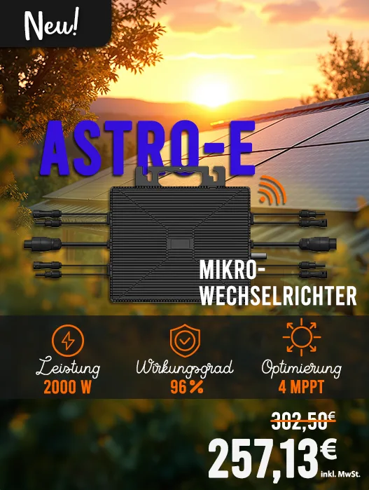 Neu! Mikro-Wechselrichter Astro-E mit einer Leistung von 2000 W, einem Wirkungsgrad von 96 % und einer Optimierung durch 4 MPPT zum Preis von 257,13 € inkl. MwSt.